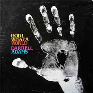 Darrell Adams  - God! What A World mp3 album