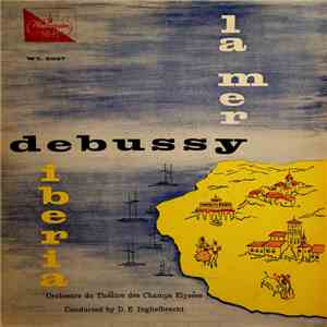 Debussy : Orchestre Du Théâtre Des Champs Elysées Conductor D. E. Inghelbrecht - La Mer / Iberia mp3 album