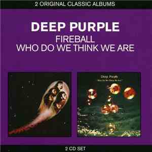 Deep Purple - Fireball/Who Do We Think We Are mp3 album