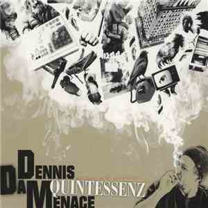 Dennis Da Menace - Quintessenz mp3 album