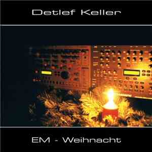 Detlef Keller - EM-Weihnacht mp3 album