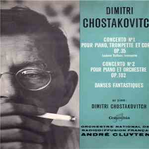 Dimitri Chostakovitch, Orchestre National De France, André Cluytens, Ludovic Vaillant - Concerto No. 1, Op. 35 / Concerto No. 2, Op 102 / Trois Danses Fantastiques, Op. 1 mp3 album