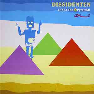 Dissidenten - Life At The Pyramids mp3 album