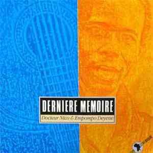 Docteur Nico & Empompo Deyesse - Derniere Memoire mp3 album