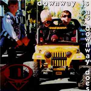 Downway - Downway Is As Downway Does mp3 album