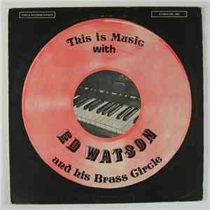Ed Watson And His Brass Circle - This Is Music mp3 album