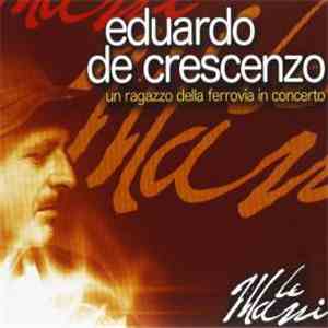 Eduardo De Crescenzo - Le Mani mp3 album