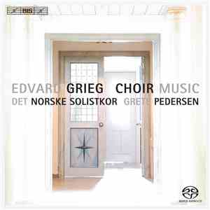 Edvard Grieg, Det Norske Solistkor, Grete Pedersen - Grieg: Choral Music mp3 album