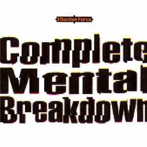 Effective Force - Complete Mental Breakdown mp3 album