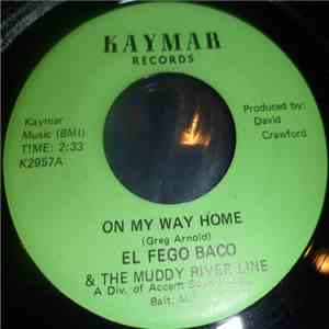 El Fego Baco & The Muddy River Line - On My Way Home / Nana Baby mp3 album