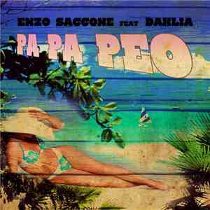 Enzo Saccone Feat. Dahlia  - Pa Pa Peo mp3 album