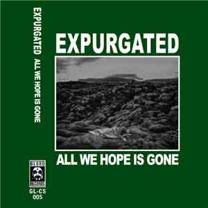 Expurgated - All We Hope Is Gone mp3 album