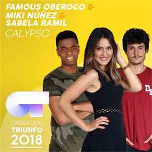 Famous Oberogo & Miki Núñez & Sabela Ramil - Calypso (Operación Triunfo 2018) mp3 album