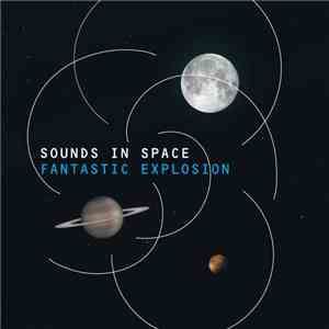 Fantastic Explosion - Sounds In Space mp3 album