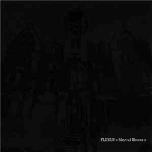 Fluxus  - Mental Illness mp3 album