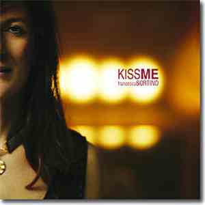 Francesca Sortino - Kiss Me mp3 album