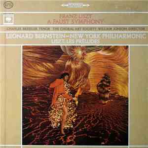Franz Liszt - Charles Bressler, The Choral Art Society, William Jonson, Leonard Bernstein, New York Philharmonic - A Faust Symphony ‧ Les Preludes mp3 album