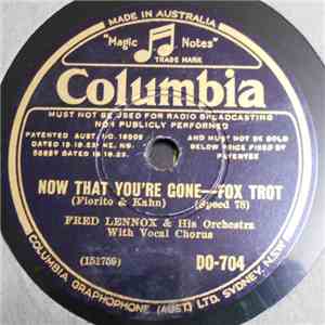 Fred Lennox & His Orchestra - Now That You're Gone / River Stay 'Way From My Door mp3 album
