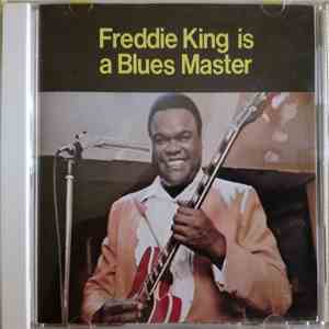 Freddie King - Freddie King Is A Blues Master mp3 album
