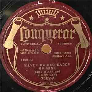 Gene Autry And Jimmy Long - Silver Haired Daddy Of Mine / Mississippi Valley Blues mp3 album