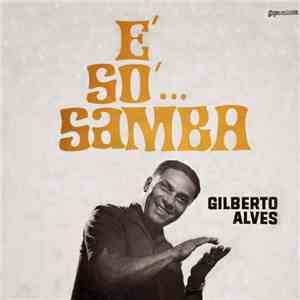 Gilberto Alves - É Só ... Samba mp3 album