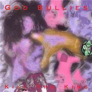 God Bullies - Kill The King mp3 album
