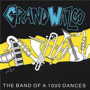 Grand Wazoo - The Band Of 1000 Dances mp3 album