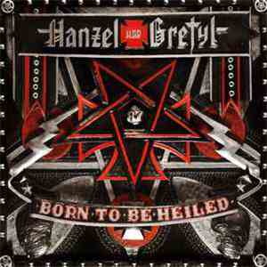 Hanzel Und Gretyl - Born To Be Heiled mp3 album