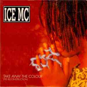 ICE MC - Take Away The Colour ('95 Reconstruction) mp3 album
