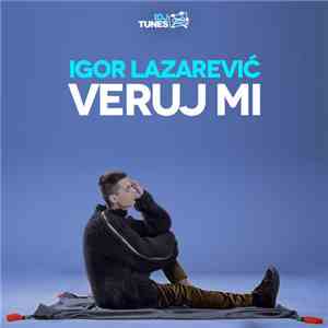 Igor Lazarević - Veruj Mi mp3 album