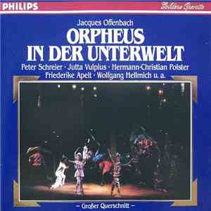 Jacques Offenbach, Peter Schreier • Jutta Vulpius • Hermann-Christian Polster, Friederike Apelt • Wolfgang Hellmich - Orpheus In Der Unterwelt (Großer Querschnitt) mp3 album