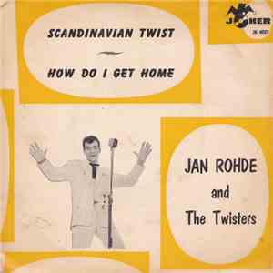 Jan Rohde Med The Twisters - Scandinavian Twist / How Do I Get Home mp3 album