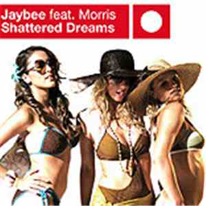 Jaybee Feat. Morris - Shattered Dreams mp3 album