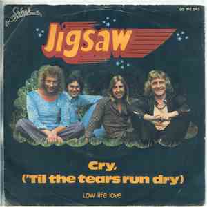 Jigsaw  - Cry ('til The Tears Run Dry) mp3 album