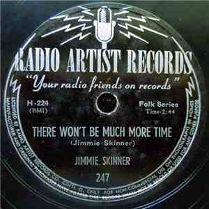 Jimmie Skinner - There Won't Be Much More Time / Will You Be Satisfied That Way mp3 album
