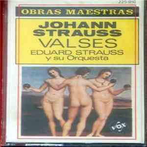 Johann Strauss, Eduard Strauss Y Su Orquesta - Valses mp3 album