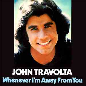 John Travolta - Whenever I'm Away From You mp3 album
