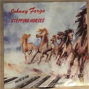 Johnny Fargo - Stepping horses mp3 album