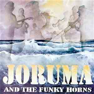 Joruma And The Funky Horns - Joruma And The Funky Horns mp3 album