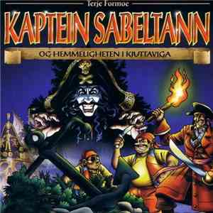 Kaptein Sabeltann - Kaptein Sabeltann Og Hemmeligheten I Kjuttaviga mp3 album