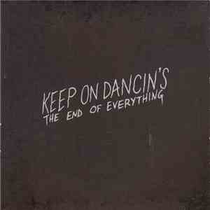 Keep On Dancin's - The End Of Everything mp3 album