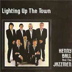 Kenny Ball And The Jazzmen - Lighting Up The Town mp3 album