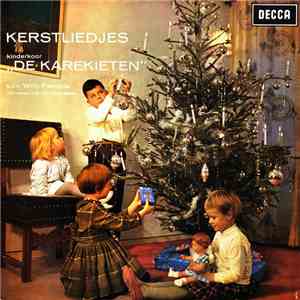 Kinderkoor "De Karekieten" O.l.v. Willy François Met Orkest o.l.v. Jan Corduwener - Kerstliedjes mp3 album