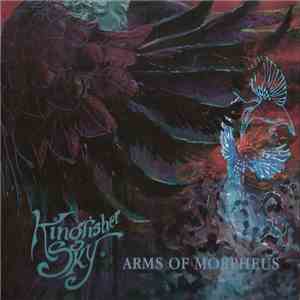 Kingfisher Sky - Arms Of Morpheus mp3 album