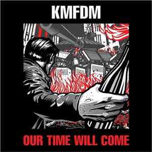 KMFDM - Our Time Will Come mp3 album