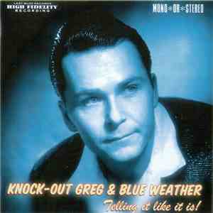 Knock-Out Greg & Blue Weather - Telling It Like It Is! mp3 album