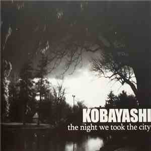 Kobayashi  - The Night We Took The City mp3 album
