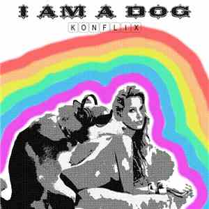 Konflix - I Am A Dog mp3 album