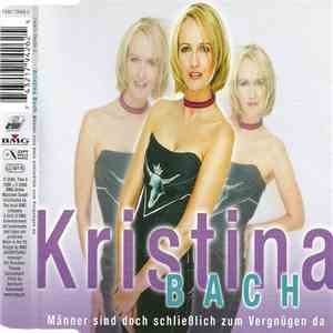 Kristina Bach - Männer Sind Doch Schließlich Zum Vergnügen Da mp3 album