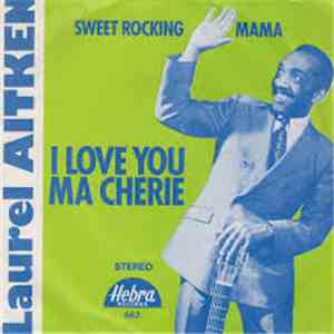 Laurel Aitken - I Love You Ma Cherie / Sweet Rocking Mama mp3 album